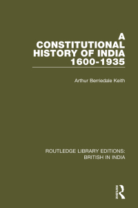 Imagen de portada: A Constitutional History of India, 1600-1935 1st edition 9781138284708
