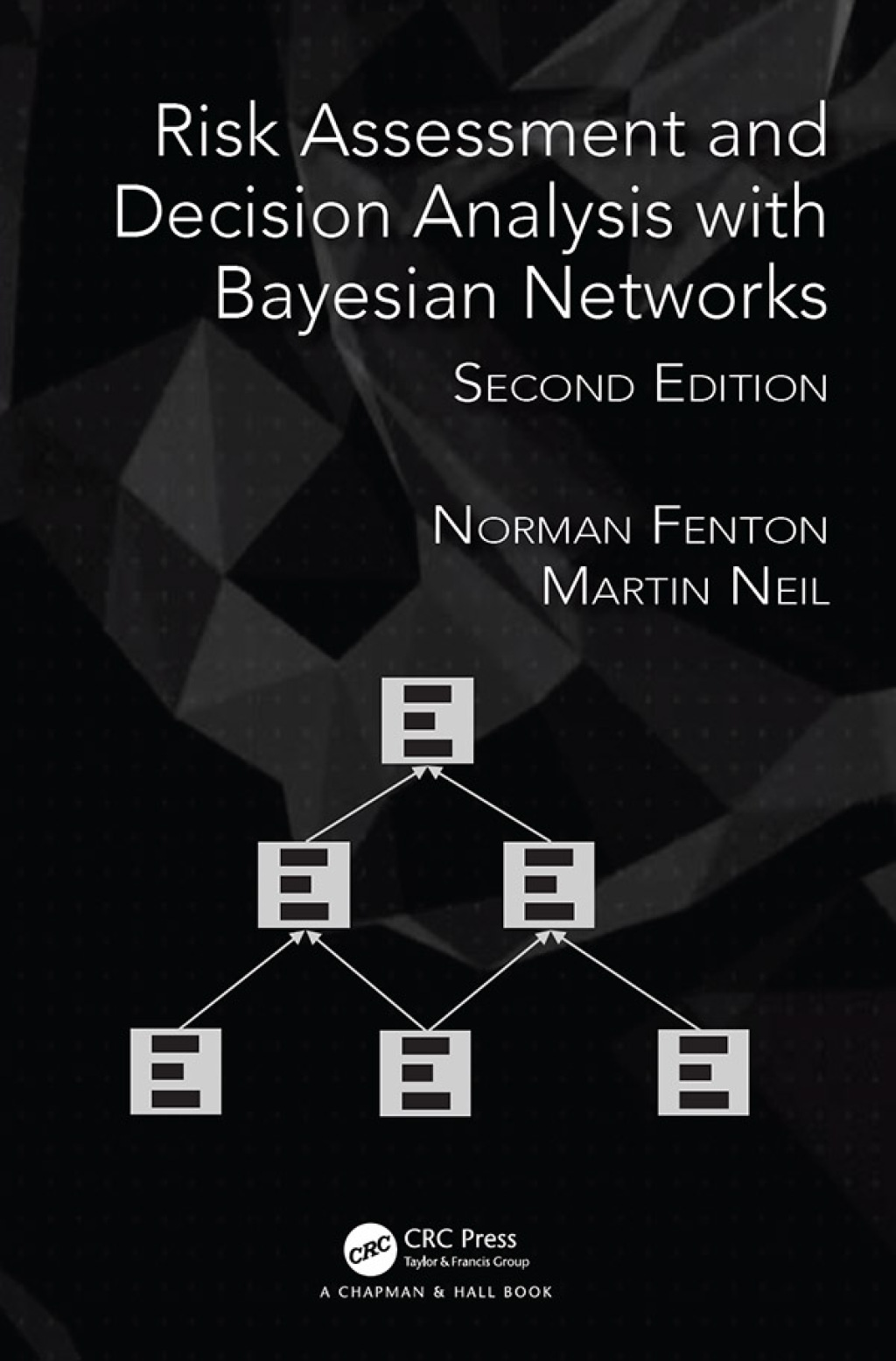 Risk Assessment and Decision Analysis with Bayesian Networks 2nd Edition