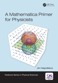 صورة الغلاف: A Mathematica Primer for Physicists 1st edition 9781138486560