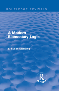 Cover image: Routledge Revivals: A Modern Elementary Logic (1952) 1st edition 9781138283794
