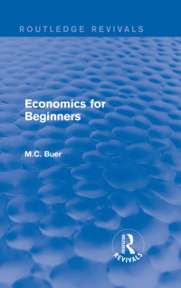 Cover image: Routledge Revivals: Economics for Beginners (1921) 1st edition 9781138283541