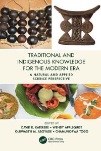 Titelbild: Traditional and Indigenous Knowledge for the Modern Era 1st edition 9781032089416