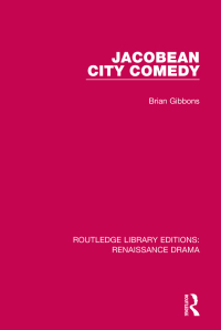 Cover image: Jacobean City Comedy 1st edition 9781138279957
