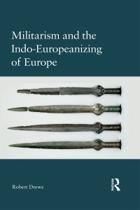 Omslagafbeelding: Militarism and the Indo-Europeanizing of Europe 1st edition 9781138282728