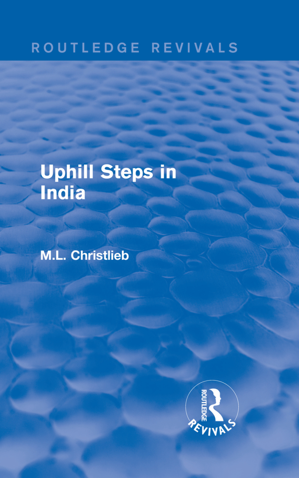 Routledge Revivals: Uphill Steps in India (1930) 1st Edition