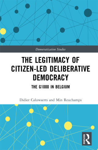 Cover image: The Legitimacy of Citizen-led Deliberative Democracy 1st edition 9780367590024
