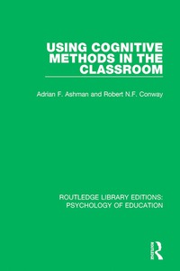 صورة الغلاف: Using Cognitive Methods in the Classroom 1st edition 9781138281653
