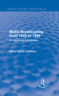 Imagen de portada: Routledge Revivals: Radio Broadcasting from 1920 to 1990 (1991) 1st edition 9781138281585