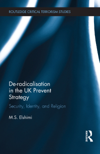 Cover image: De-Radicalisation in the UK Prevent Strategy 1st edition 9781138339606