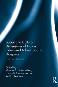 Cover image: Social and Cultural Dimensions of Indian Indentured Labour and its Diaspora 1st edition 9781138280786