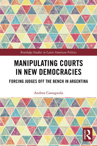 Omslagafbeelding: Manipulating Courts in New Democracies 1st edition 9781138280724