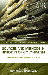 Cover image: Sources and Methods in Histories of Colonialism 1st edition 9780415521758