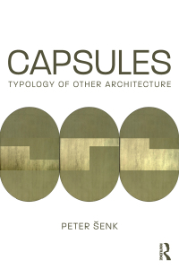 Cover image: Capsules: Typology of Other Architecture 1st edition 9781138280342