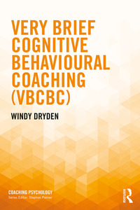 Cover image: Very Brief Cognitive Behavioural Coaching (VBCBC) 1st edition 9781138280120