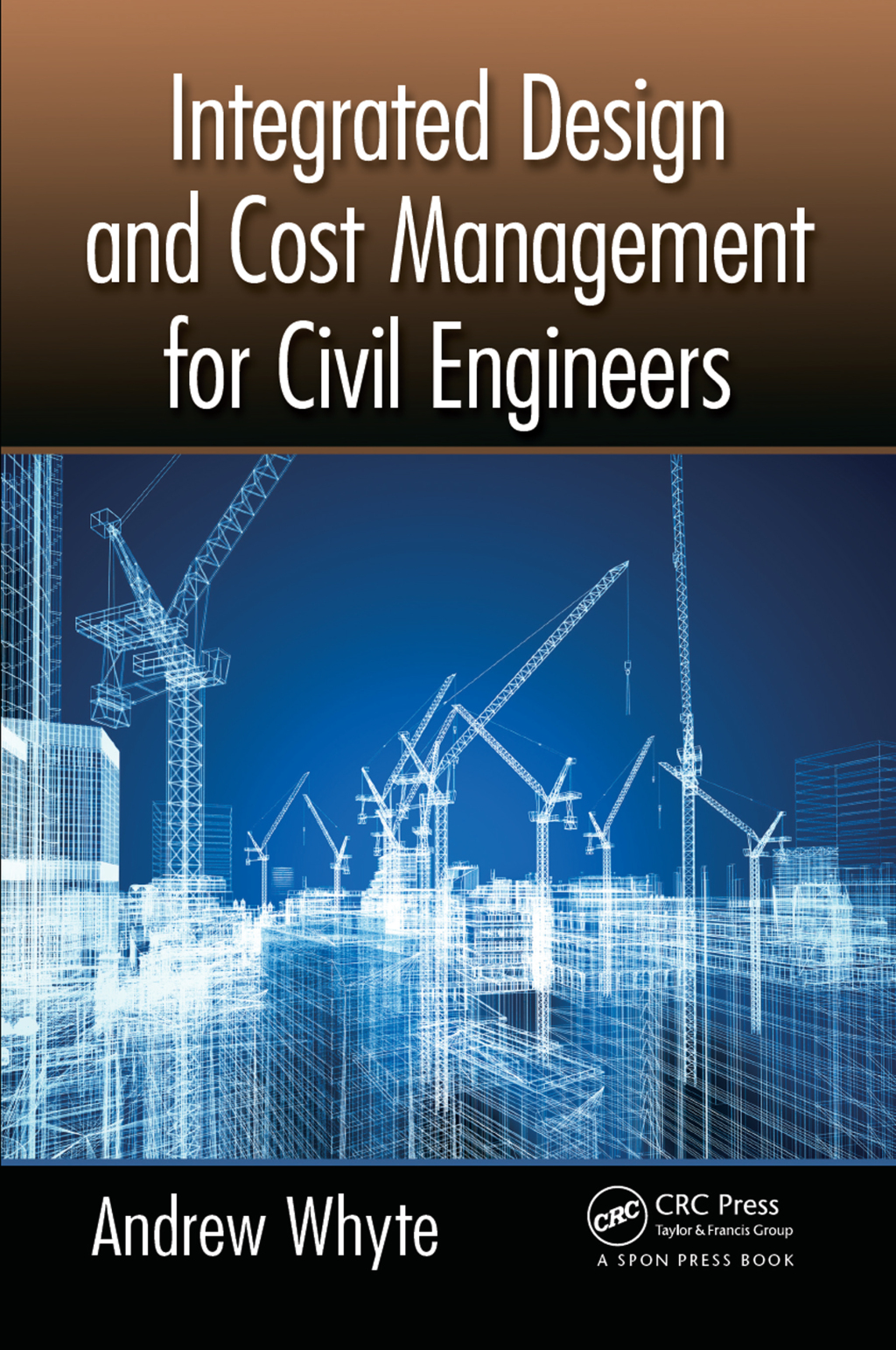 Integrated Design and Cost Management for Civil Engineers 1st Edition