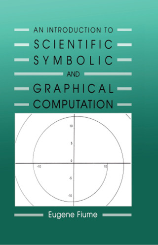 Cover image: An Introduction to Scientific, Symbolic, and Graphical Computation 1st edition 9781568810515