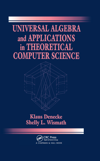 Cover image: Universal Algebra and Applications in Theoretical Computer Science 1st edition 9781584882541
