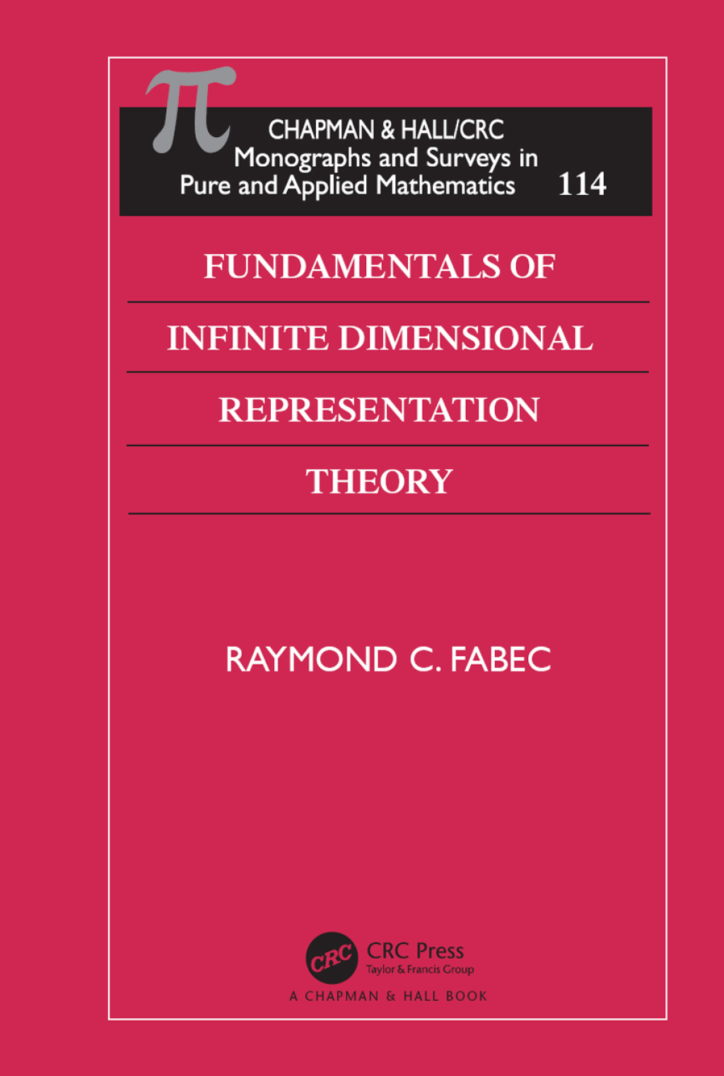 Fundamentals of Infinite Dimensional Representation Theory 1st Edition