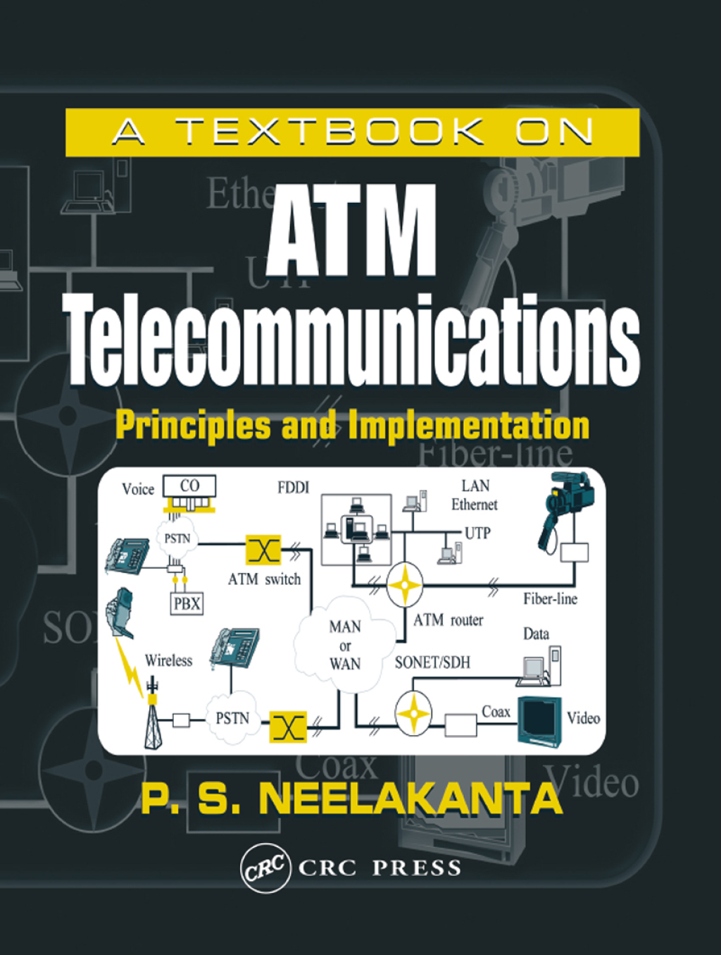 A Textbook on ATM Telecommunications Principles and Implementation 1st Edition
