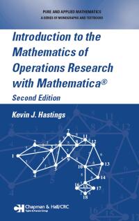 Cover image: Introduction to the Mathematics of Operations Research with Mathematica® 2nd edition 9780367390785