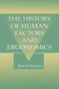 Titelbild: The History of Human Factors and Ergonomics 1st edition 9780805827682