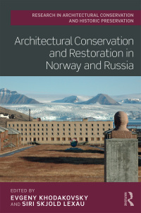 Imagen de portada: Architectural Conservation and Restoration in Norway and Russia 1st edition 9781138279926