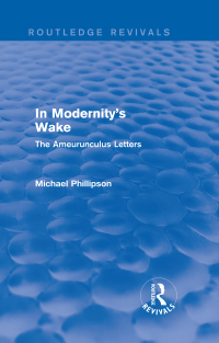 صورة الغلاف: Routledge Revivals: In Modernity's Wake (1989) 1st edition 9781138245273