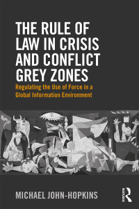 Imagen de portada: The Rule of Law in Crisis and Conflict Grey Zones 1st edition 9780367025106