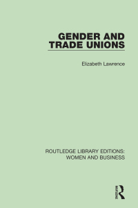 表紙画像: Gender and Trade Unions 1st edition 9781138244849