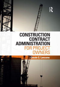 صورة الغلاف: Construction Contract Administration for Project Owners 1st edition 9781138244252