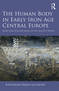 Imagen de portada: The Human Body in Early Iron Age Central Europe 1st edition 9780367880590