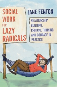 Imagen de portada: Social Work for Lazy Radicals 1st edition 9781352002454