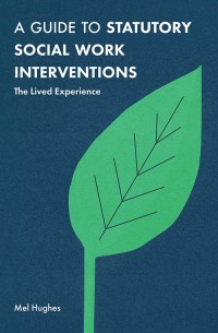 Imagen de portada: A Guide to Statutory Social Work Interventions 1st edition 9781352002515