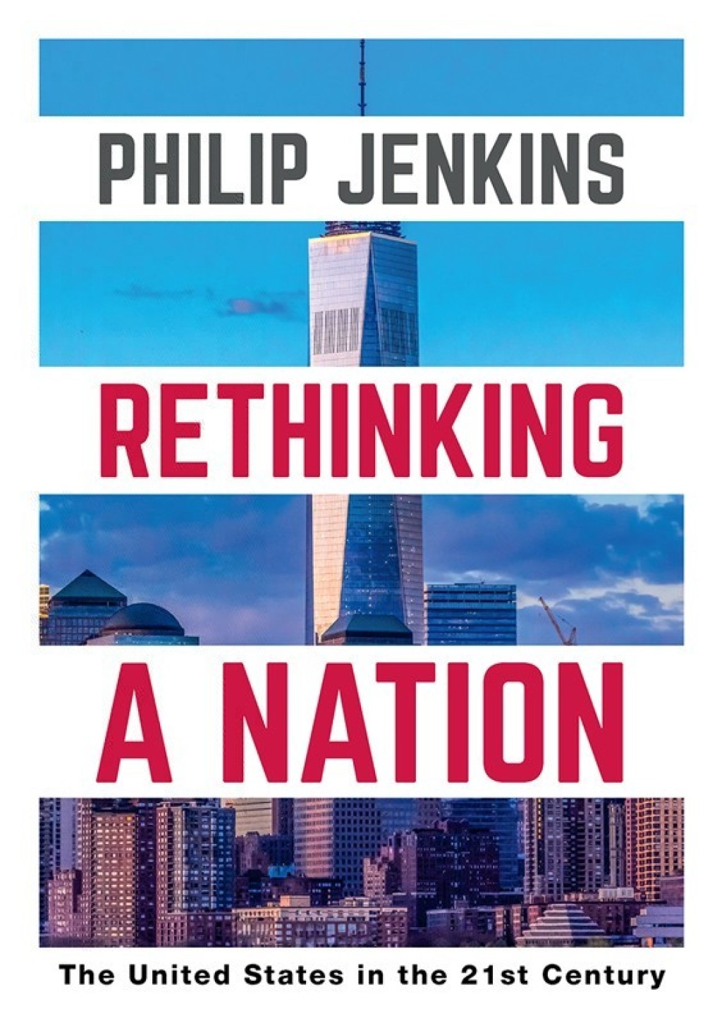 Rethinking a Nation The United States in the 21st Century 1st Edition