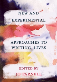 Cover image: New and Experimental Approaches to Writing Lives 1st edition 9781352007183