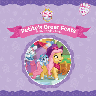 Cover image: Whisker Haven Tales with the Palace Pets:: Petite Lends a Hoof