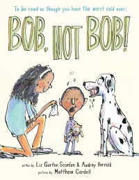 Cover image: Bob, Not Bob! *to be read as though you have the worst cold ever 9781484723029