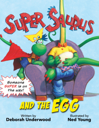 Cover image: Super Saurus and the Egg 9781423175698