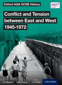 Cover image: Oxford AQA GCSE History: Conflict and Tension between East and West 1945-1972 9780198412663