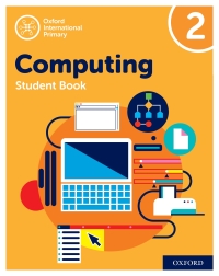 Cover image: Oxford International Primary Computing: Student Book 2: Oxford International Primary Computing: Student Book 2 9780198497806