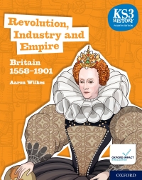 Cover image: KS3 History: Revolution, Industry and Empire: Britain 1558-1901 eBook 2 4th edition