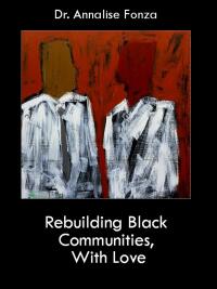 Cover image: Rebuilding Black Communities, With Love 9781393054016