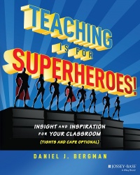 Cover image: Teaching Is for Superheroes! 1st edition 9781394153732