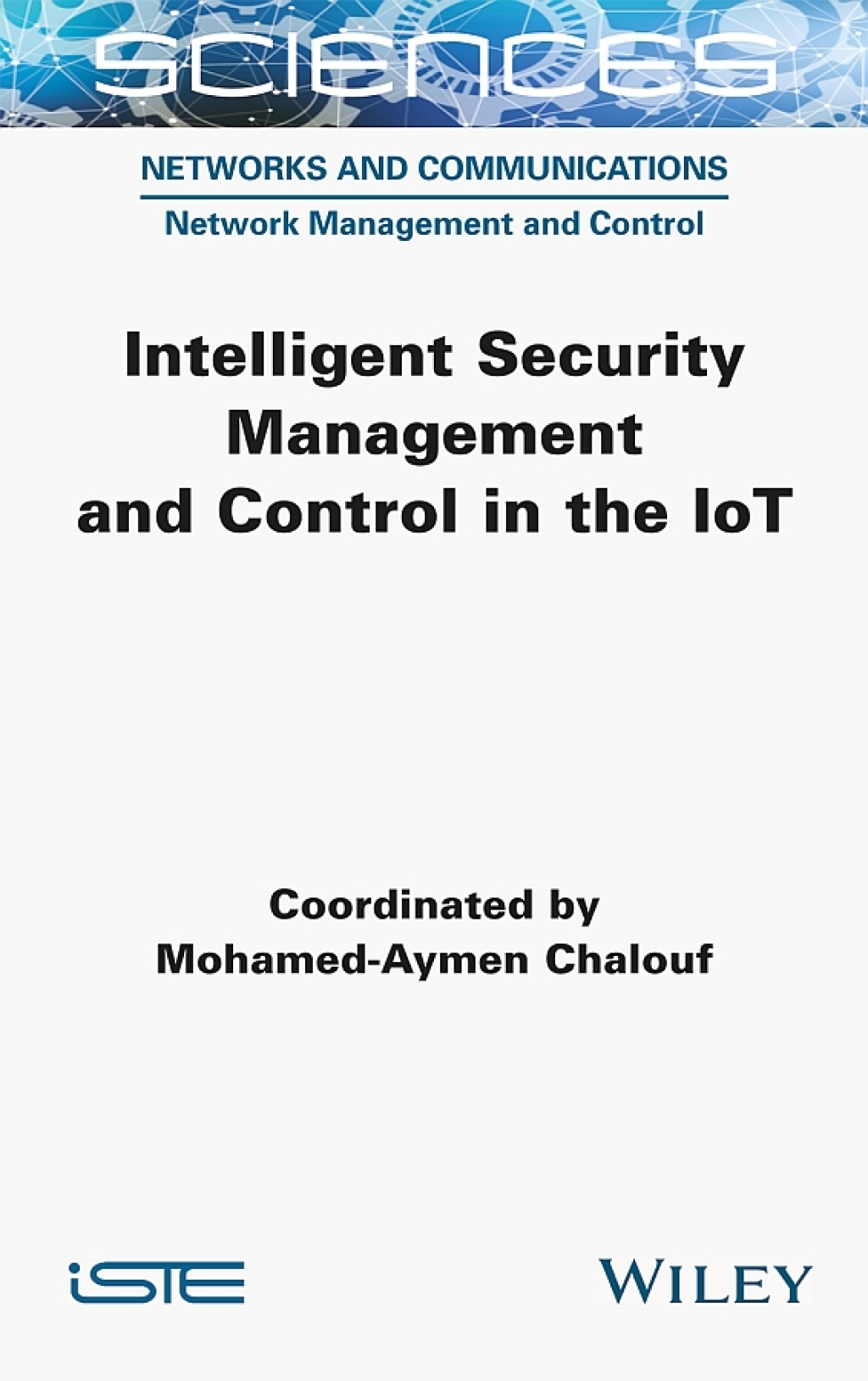 Intelligent Security Management and Control in the IoT 1st Edition