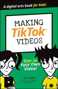 صورة الغلاف: Making TikTok Videos 1st edition 9781394156061