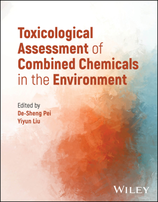 Cover image: Toxicological Assessment of Combined Chemicals in the Environment 1st edition 9781394158324