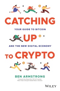 صورة الغلاف: Catching Up to Crypto: Your Guide to Bitcoin and the New Digital Economy 1st edition 9781394158744