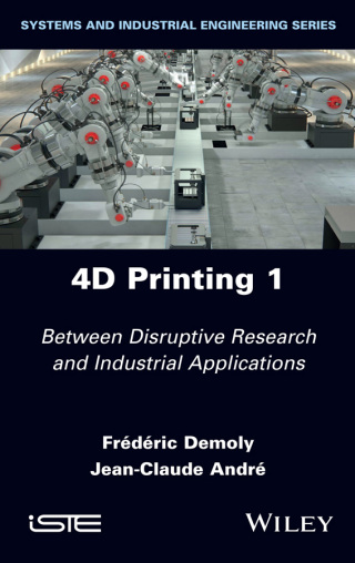 Cover image: 4D Printing, Volume 1 1st edition 9781786307316