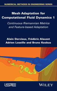 Cover image: Mesh Adaptation for Computational Fluid Dynamics, Volume 1 1st edition 9781786308313