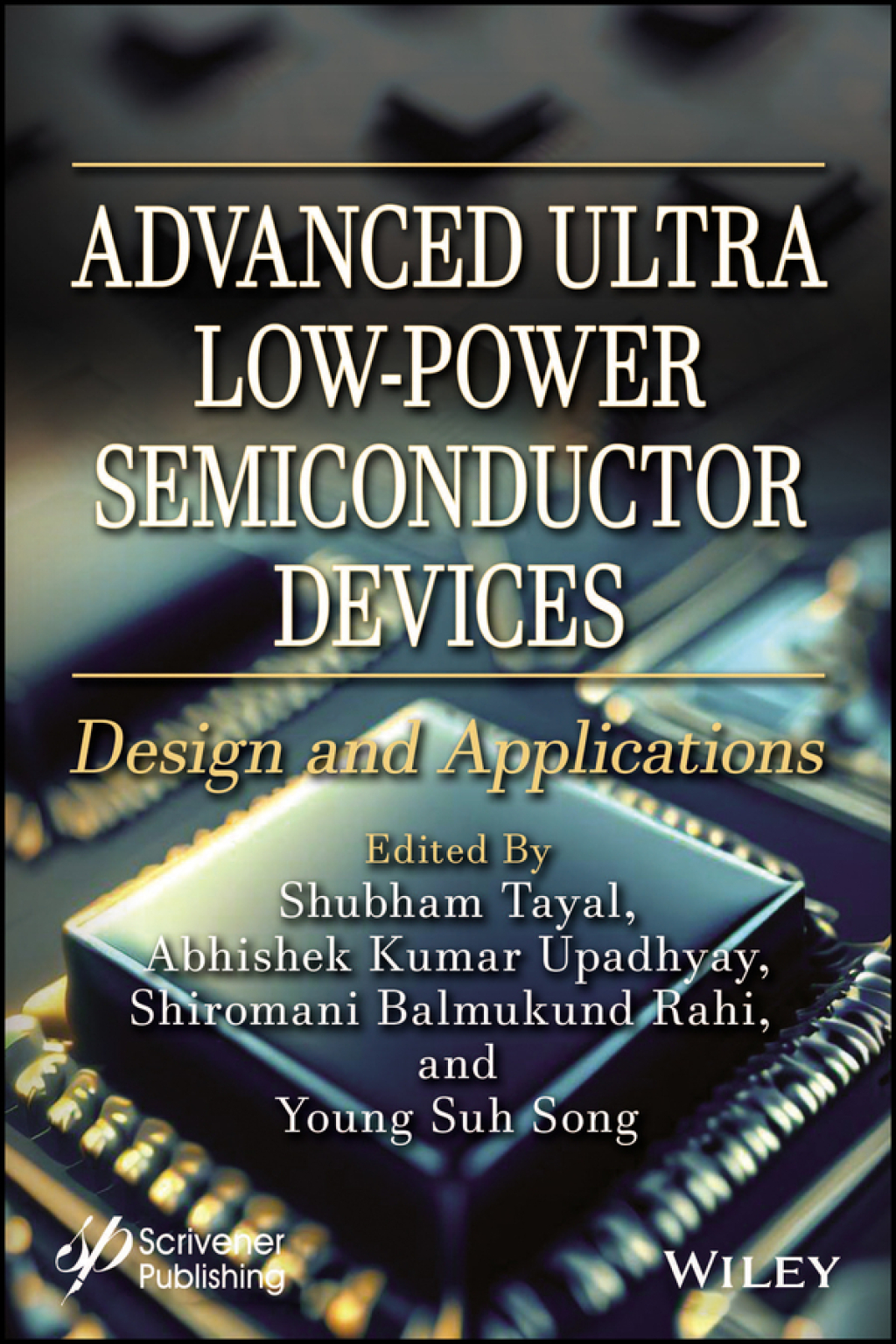 Advanced Ultra Low-Power Semiconductor Devices Design and Applications 1st Edition